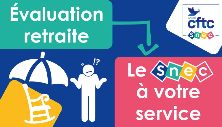 Évaluation retraite syndicat Snec-CFTC